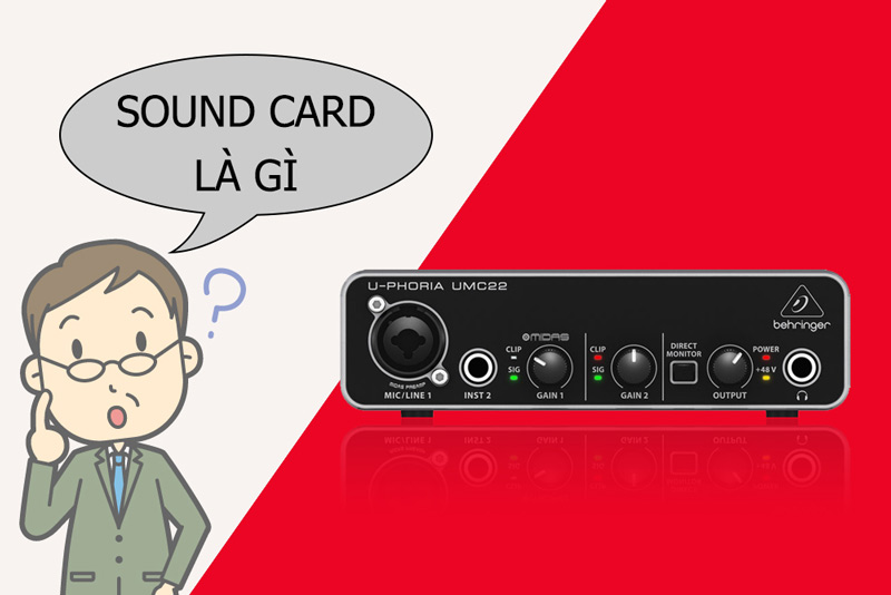 Sound Card là gì? Cách lựa chọn Soundcard tốt nhất